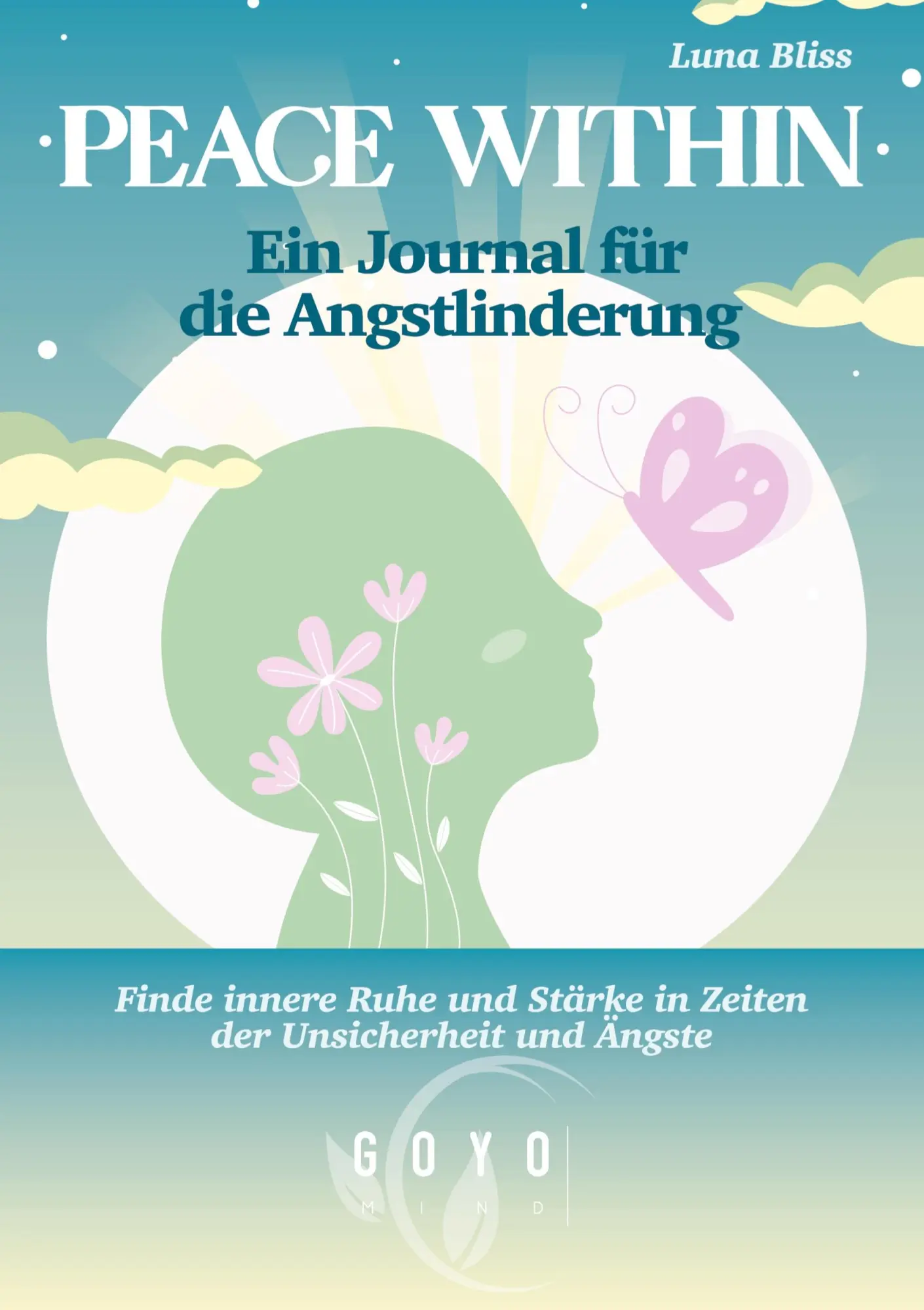 Cover: 9783384223142 | Peace Within: Ein Journal für die Angstlinderung | Luna Bliss | Buch