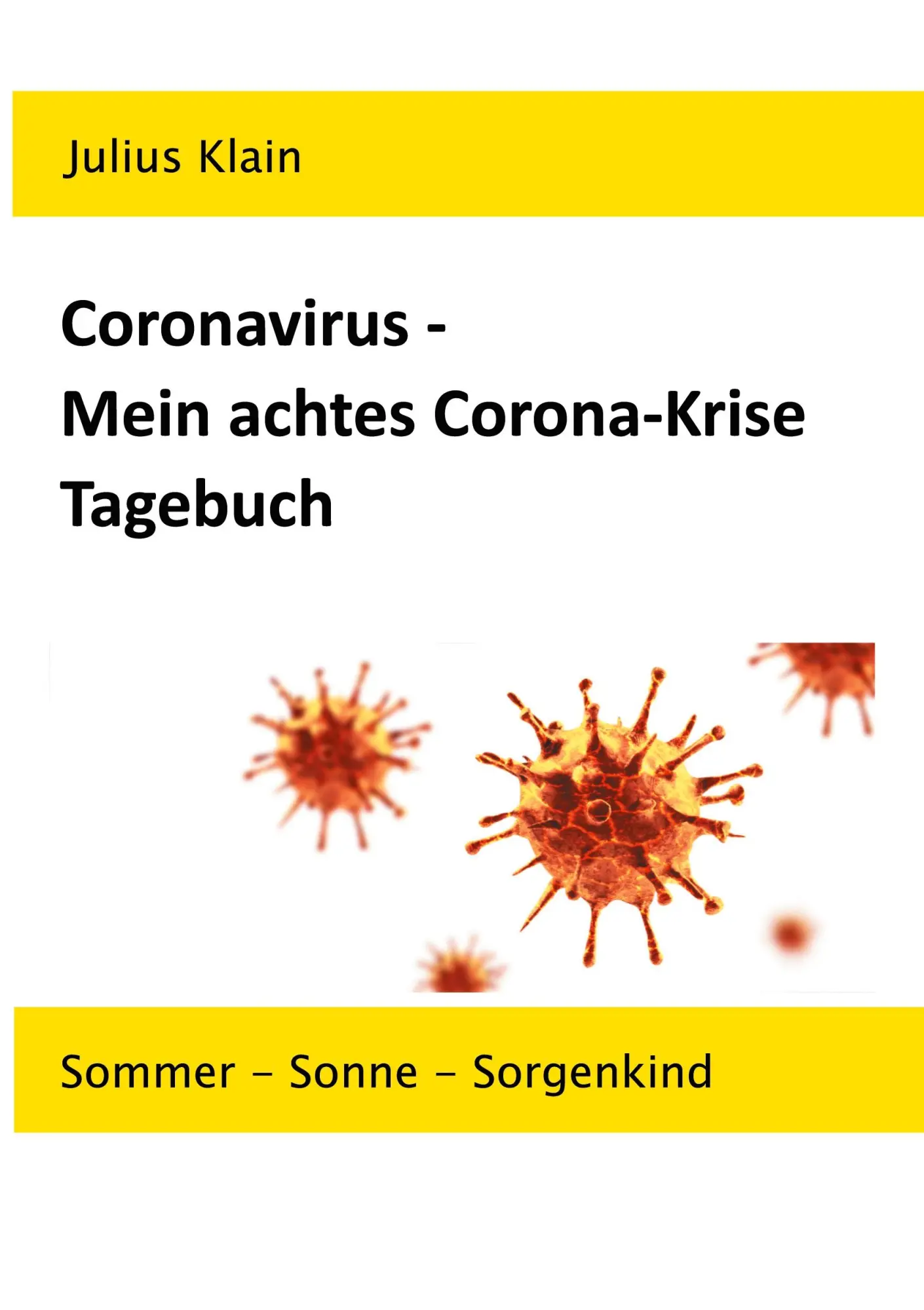 Cover: 9783752673142 | Coronavirus - Mein achtes Corona-Krise Tagebuch | Julius Klain | Buch