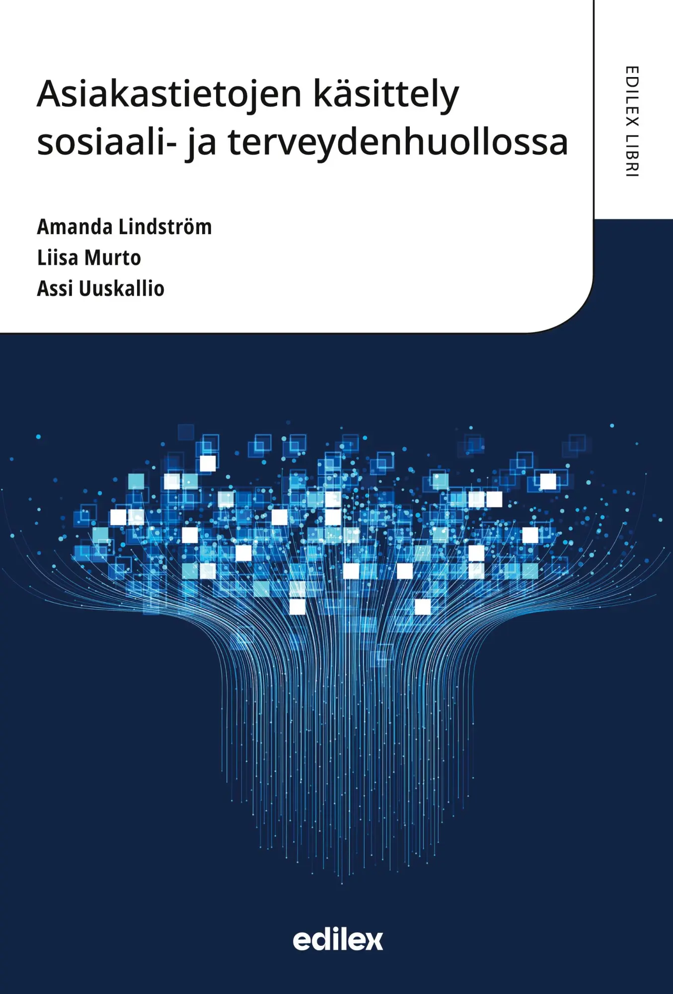 Asiakastietojen käsittely sosiaali- ja terveydenhuollossa