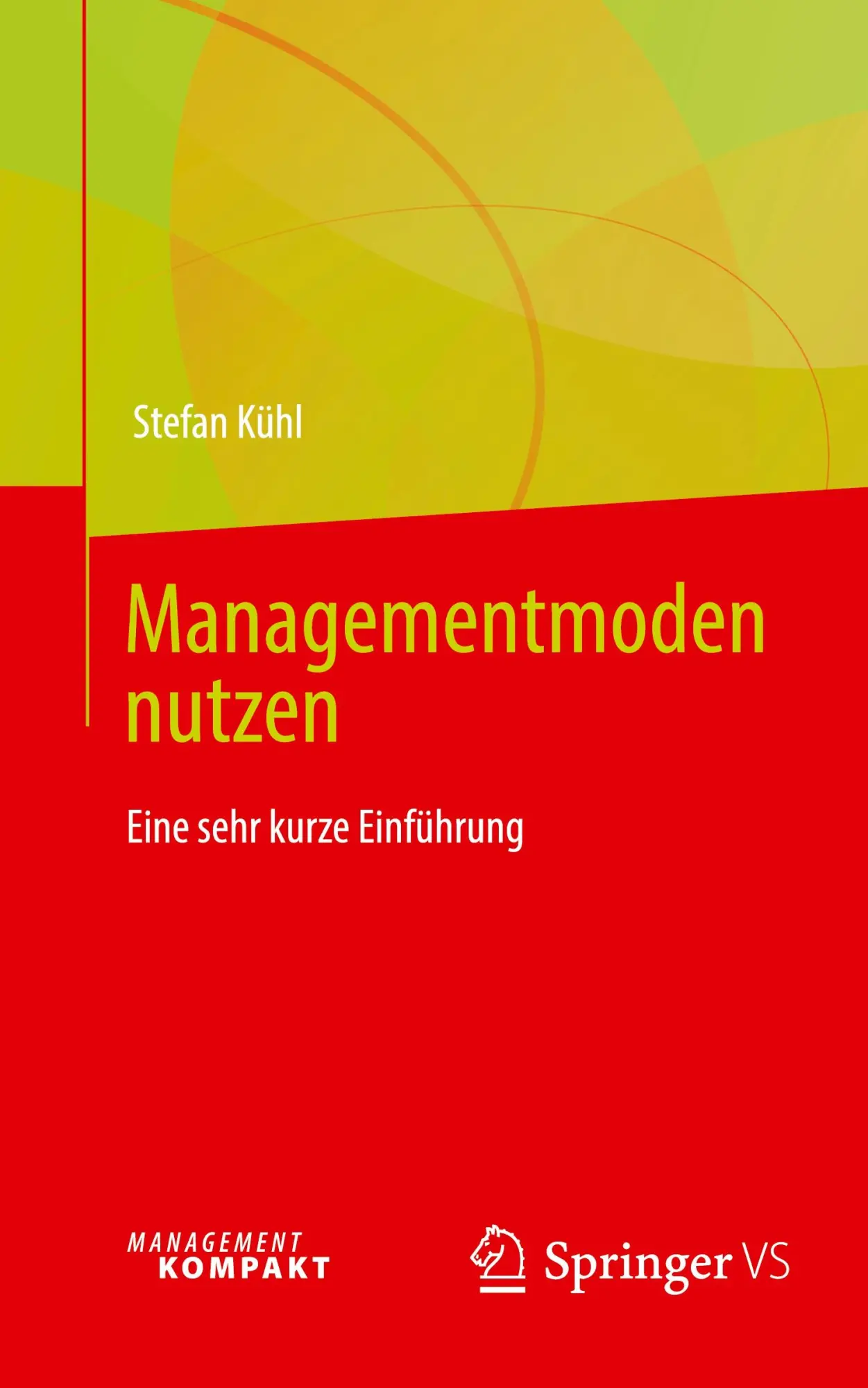 Cover: 9783658473242 | Managementmoden nutzen | Eine sehr kurze Einführung | Stefan Kühl
