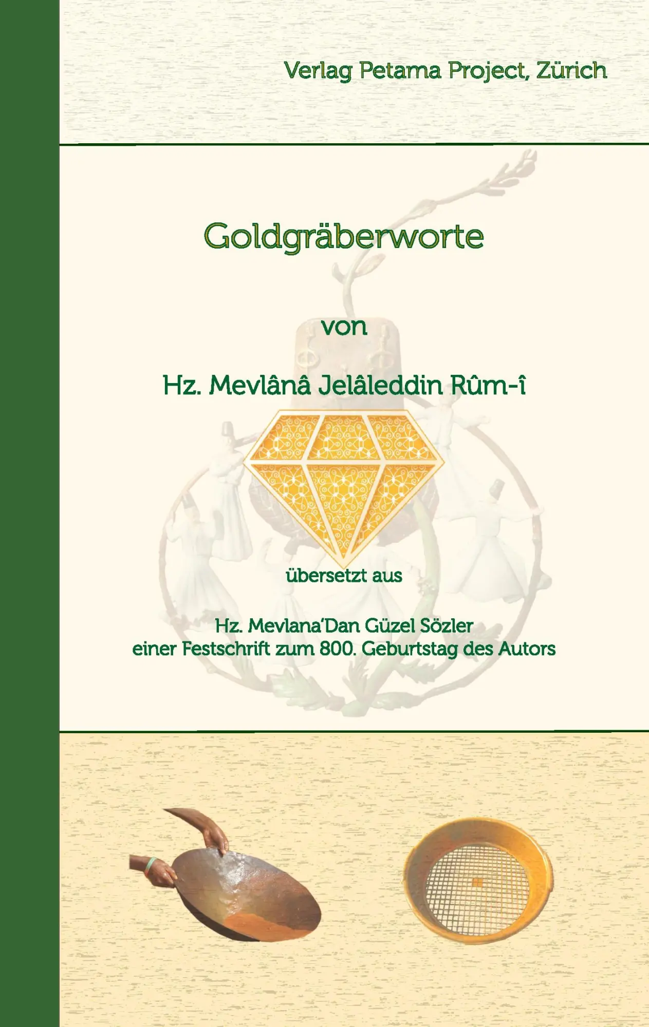 Cover: 9783907643242 | Goldgräberworte | Hz Mevlânâ Jelâleddin Rum-î | Taschenbuch | 76 S.