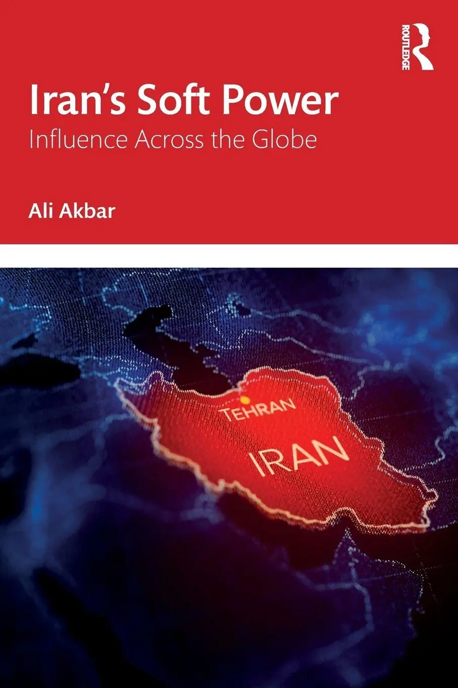 Cover: 9781041173342 | Iran's Soft Power | Influence Across the Globe | Ali Akbar | Buch
