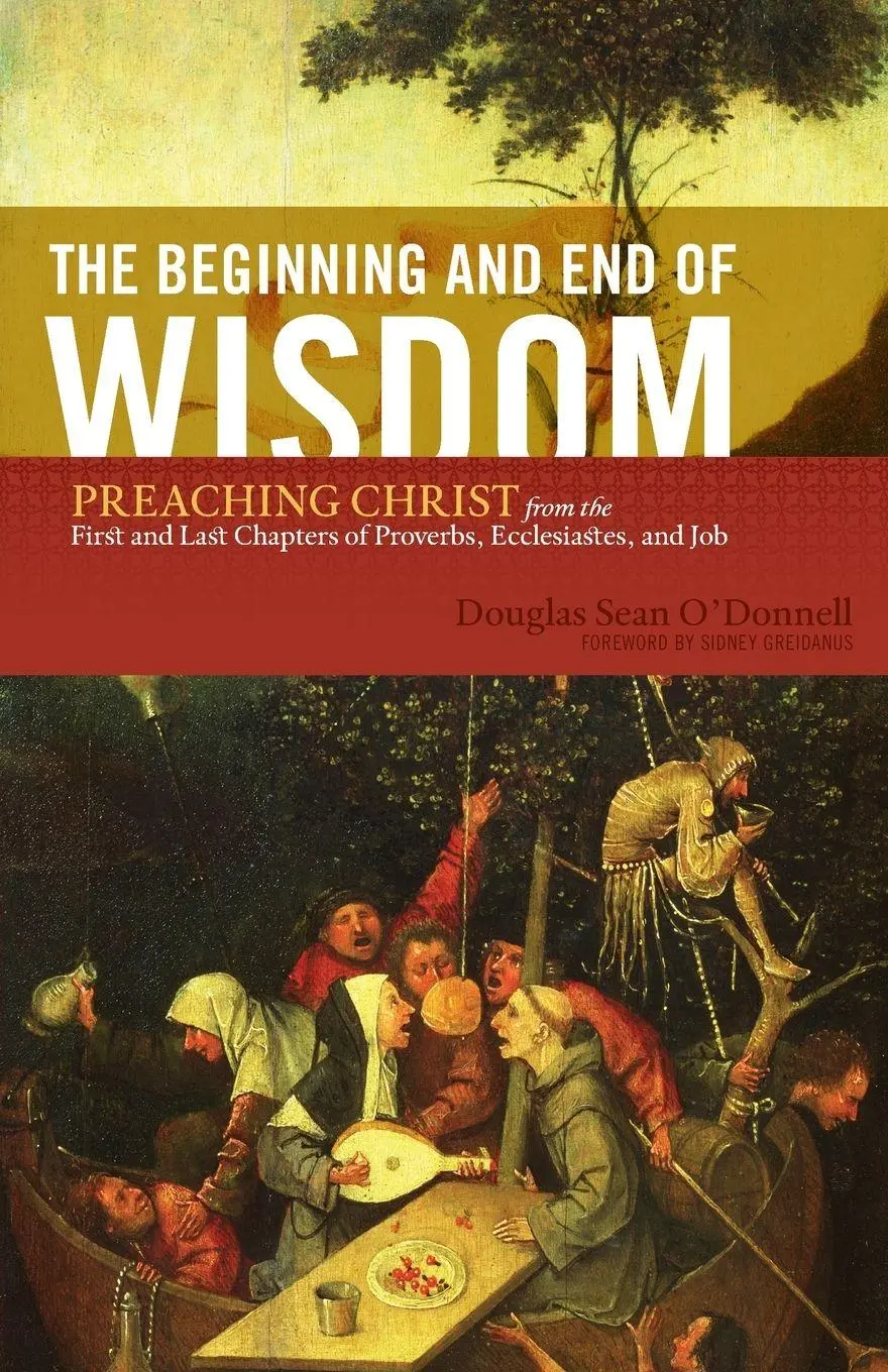 Cover: 9781433523342 | The Beginning and End of Wisdom | Douglas O'Donnell | Taschenbuch