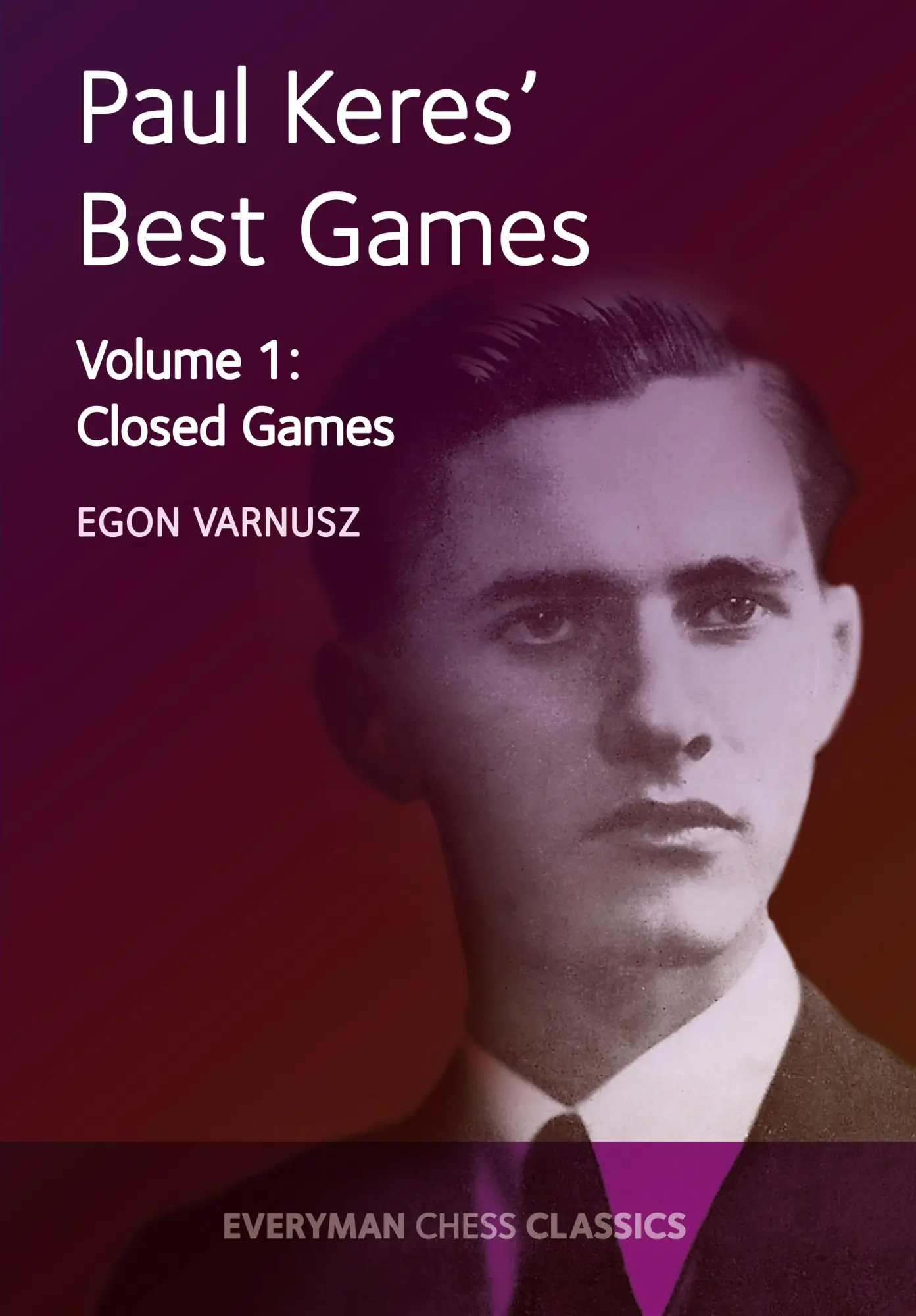 Cover: 9781781943342 | Paul Keres' Best Games Vol 1 | Closed Games | Egon Varnusz | Buch