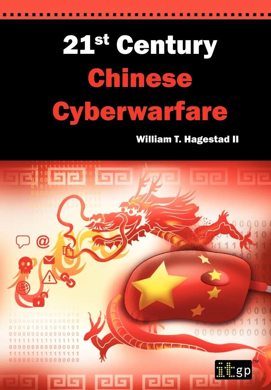 Cover: 9781849283342 | 21st Century Chinese Cyberwarfare | William T. Hagestad | Taschenbuch