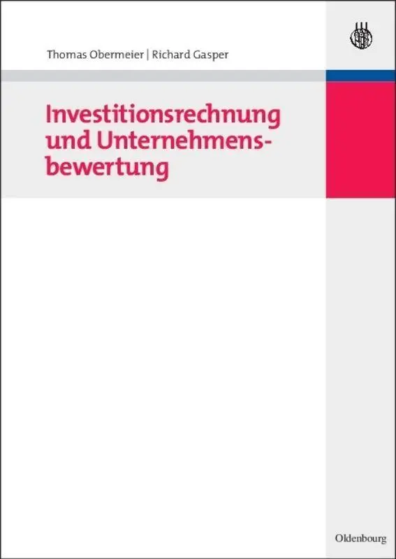 Cover: 9783486583342 | Investitionsrechnung und Unternehmensbewertung | Obermeier (u. a.)