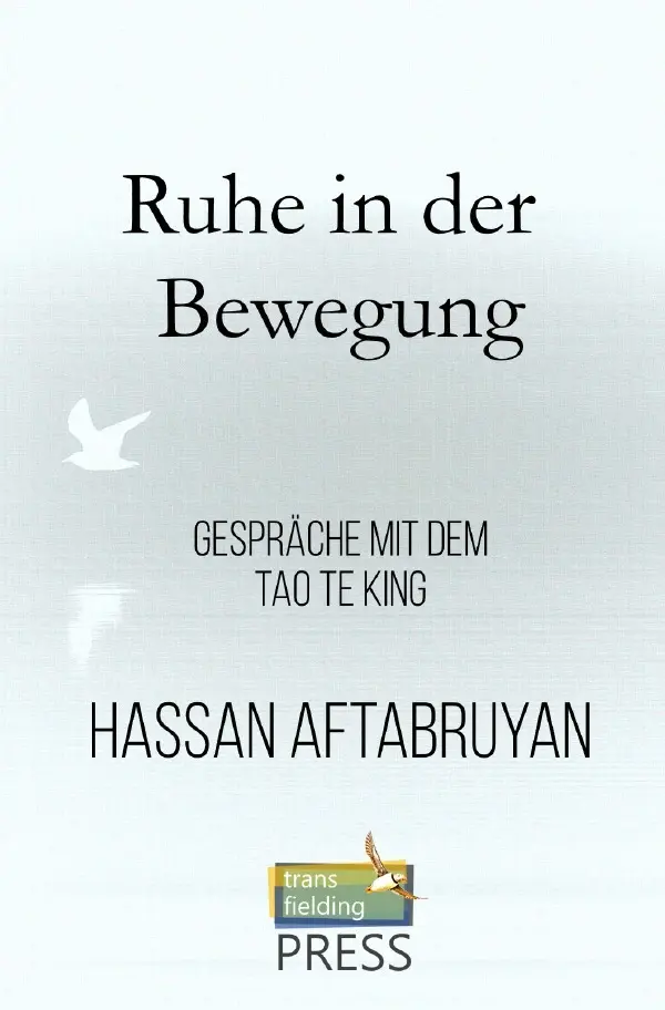 Cover: 9783819073342 | Ruhe in der Bewegung | Gespräche mit dem Tao Te King. DE | Aftabruyan