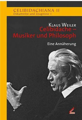 Cover: 9783990943342 | Celibidache - Musiker und Philosoph | Eine Annäherung | Klaus Weiler