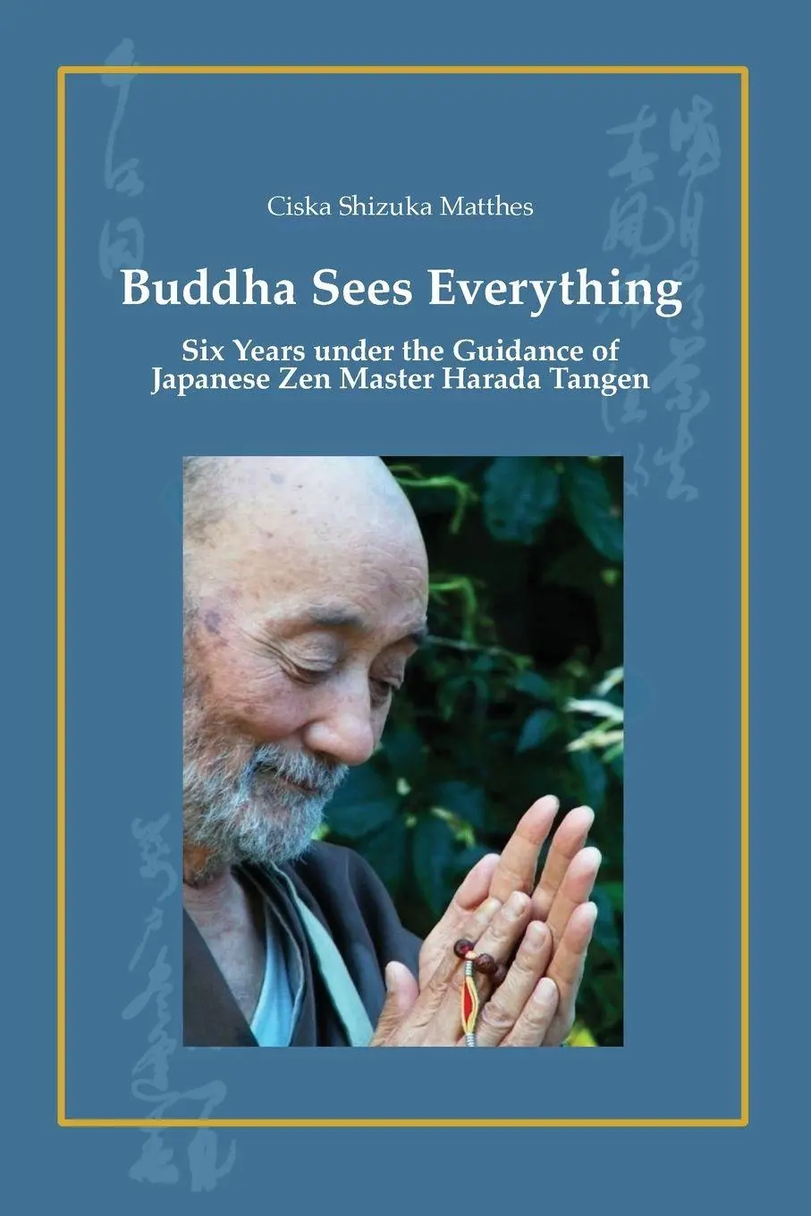 Cover: 9789090403342 | Buddha Sees Everything | Ciska Shizuka Matthes | Taschenbuch | 2025