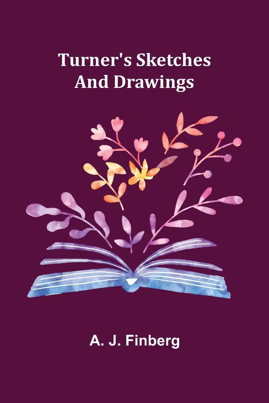Cover: 9789362513342 | Turner's Sketches and Drawings | A. J. Finberg | Taschenbuch | 2024