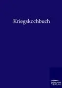 Cover: 9783864443442 | Kriegskochbuch | Ohne Autor | Taschenbuch | Paperback | 40 S. | 2012