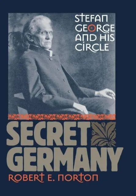 Cover: 9780801433542 | Secret Germany – Stefan George and His Circle | Robert E. Norton