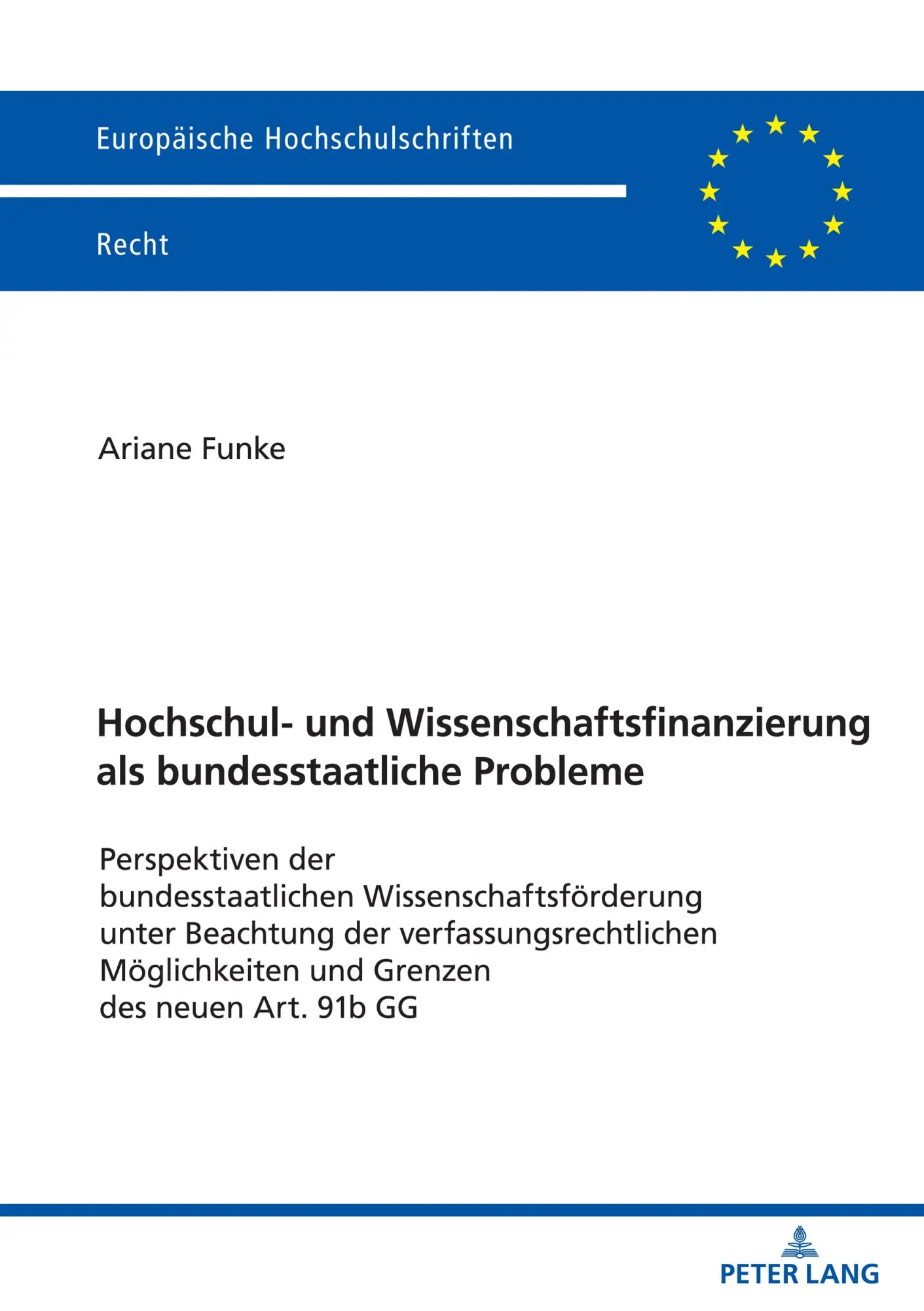 Hochschul- und Wissenschaftsfinanzierung als bundesstaatliche Probleme: Perspektiven der bundesstaatlichen Wissenschaftsförderung unter Beachtung der ... Hochschulschriften Recht, Band 6254)