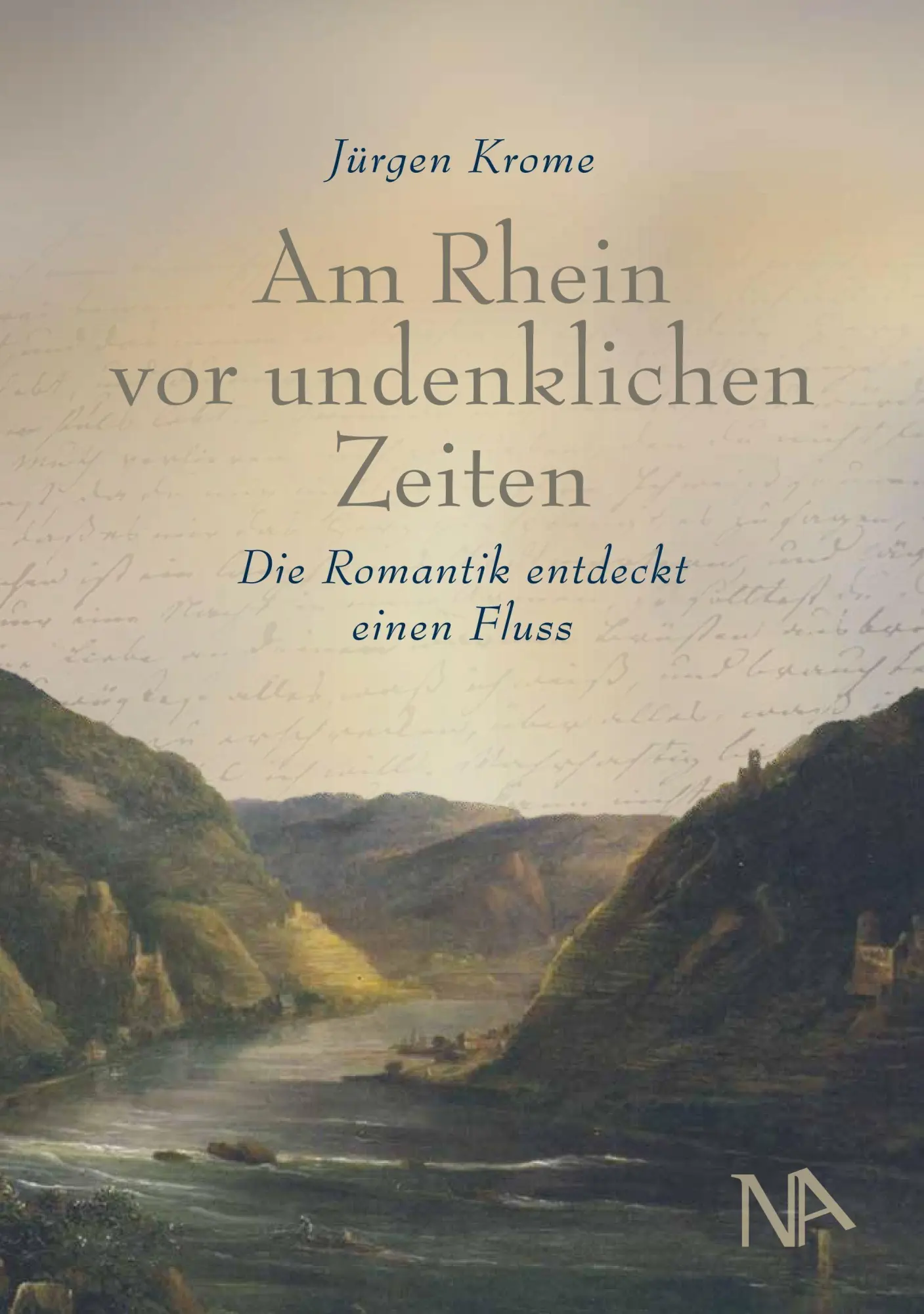 Cover: 9783961763542 | Am Rhein vor undenklichen Zeiten | Die Romantik entdeckt einen Fluss