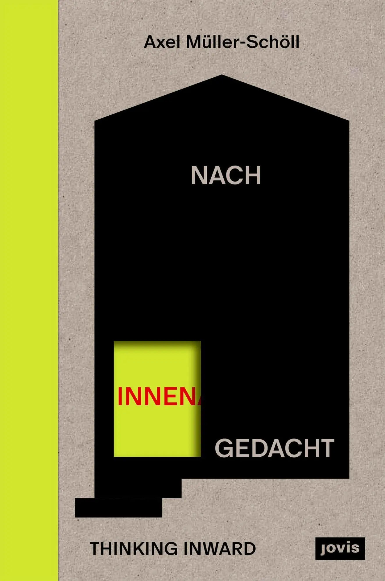 Cover: 9783986123642 | Nach innen gedacht / Thinking Inward | Axel Müller-Schöll (u. a.)