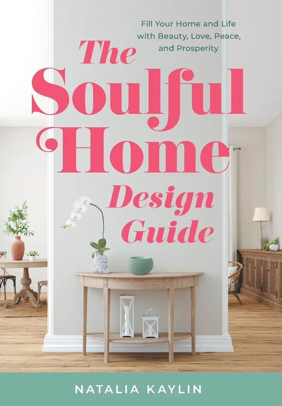 Cover: 9781544533742 | The Soulful Home Design Guide | Natalia Kaylin | Buch | Gebunden