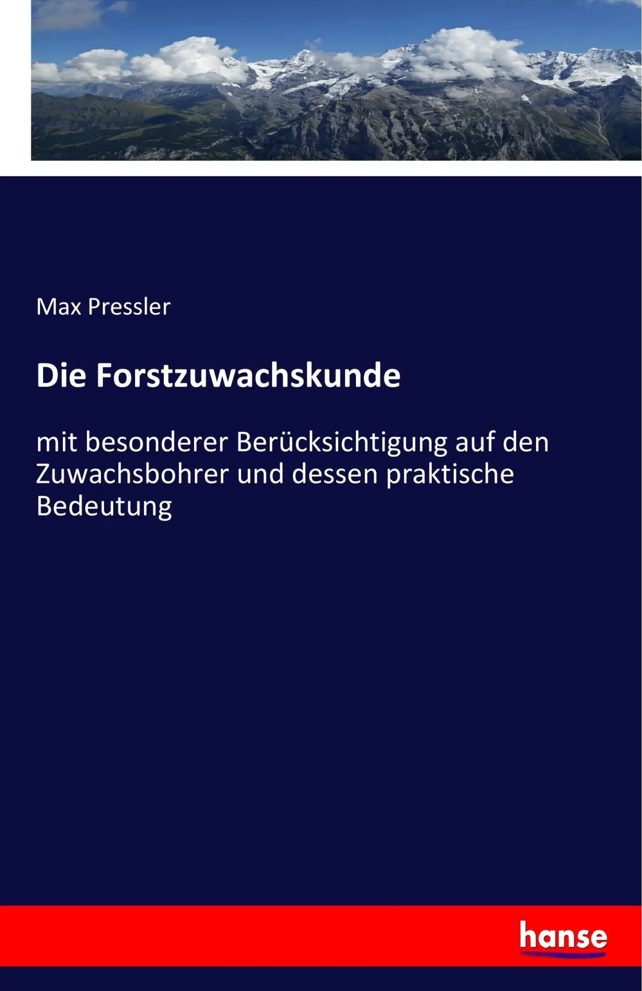 Cover: 9783742883742 | Die Forstzuwachskunde | Max Pressler | Taschenbuch | 124 S. | Deutsch