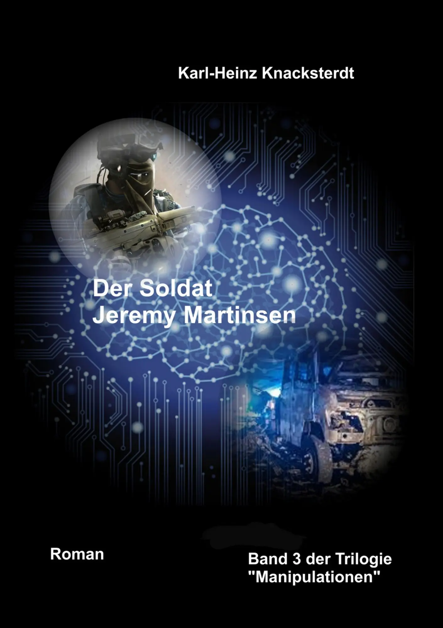 Der Soldat Jeremy Martinsen: Ein Roman von heute und morgen (Manipulationen)