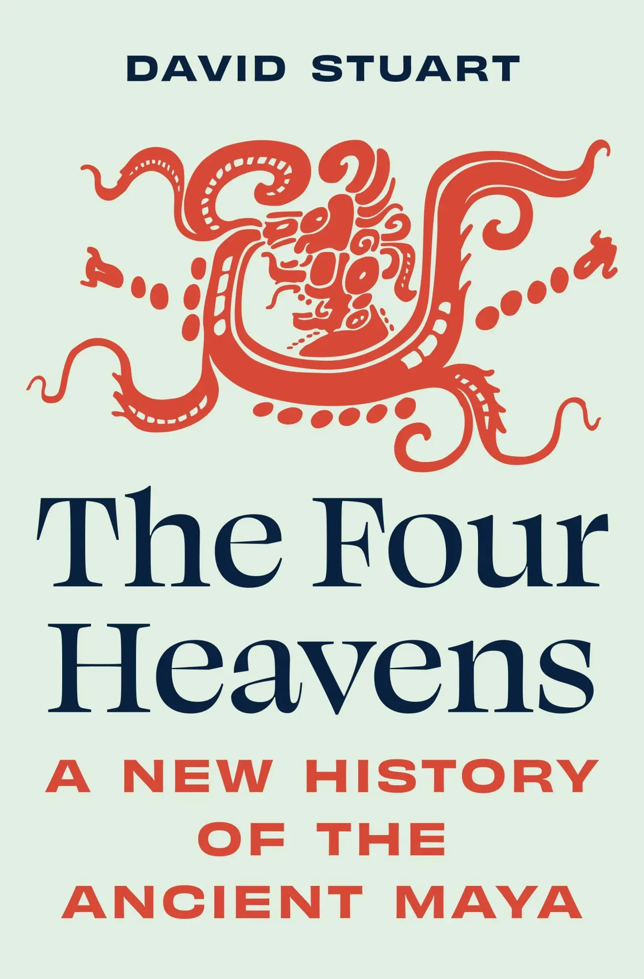 Cover: 9780691213842 | The Four Heavens | A New History of the Ancient Maya | David Stuart