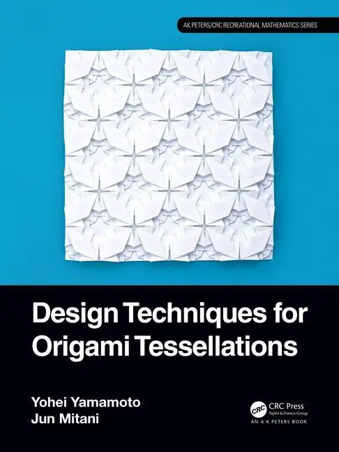 Cover: 9781032453842 | Design Techniques for Origami Tessellations | Yohei Yamamoto (u. a.)