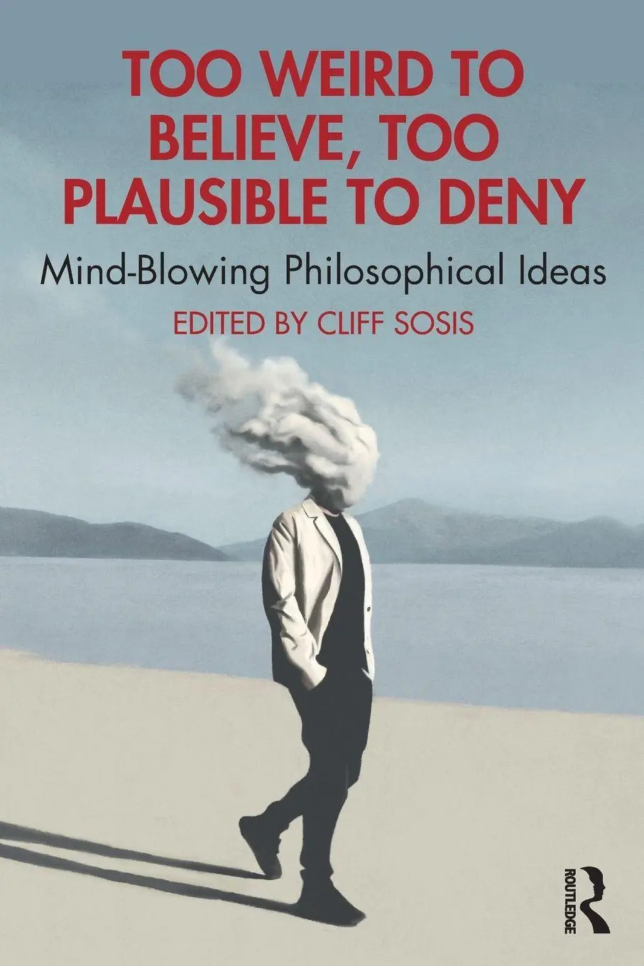 Cover: 9781032763842 | Too Weird to Believe, Too Plausible to Deny | Cliff Sosis | Buch