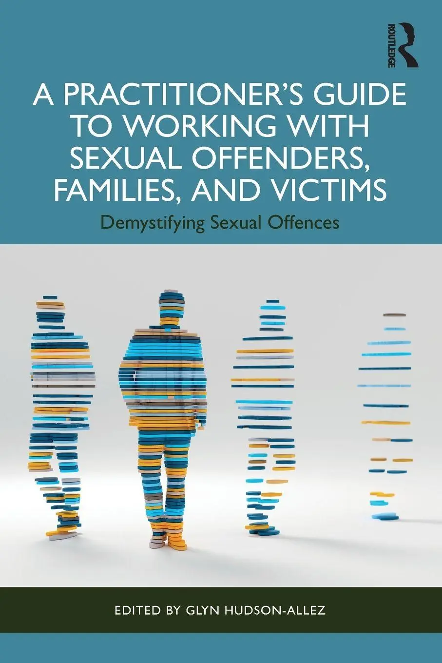 A Practitioner's Guide to Working with Sexual Offenders, Families, and Victims