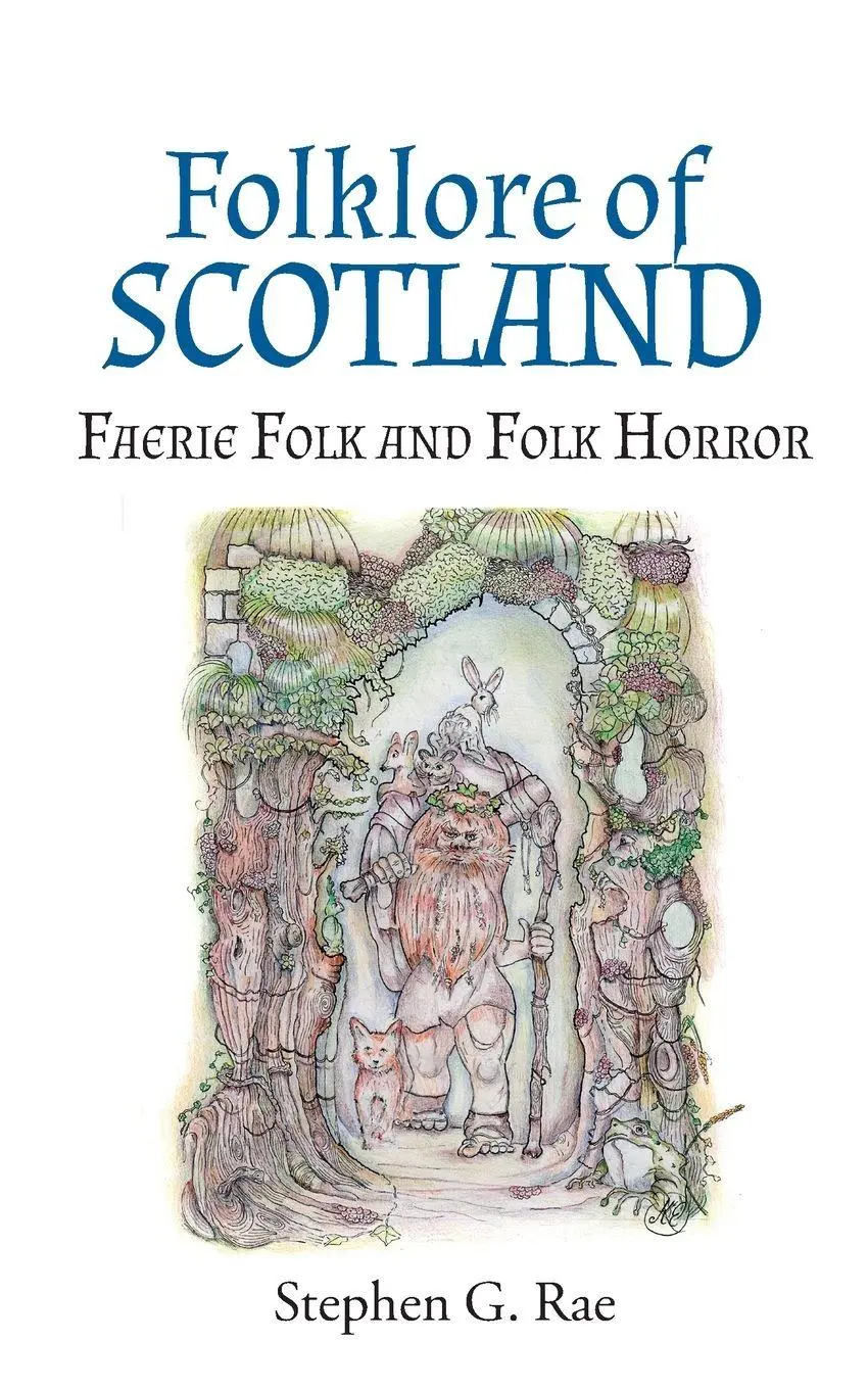 Cover: 9781068263842 | Folklore of Scotland | Faerie Folk and Folk Horror | Stephen G Rae
