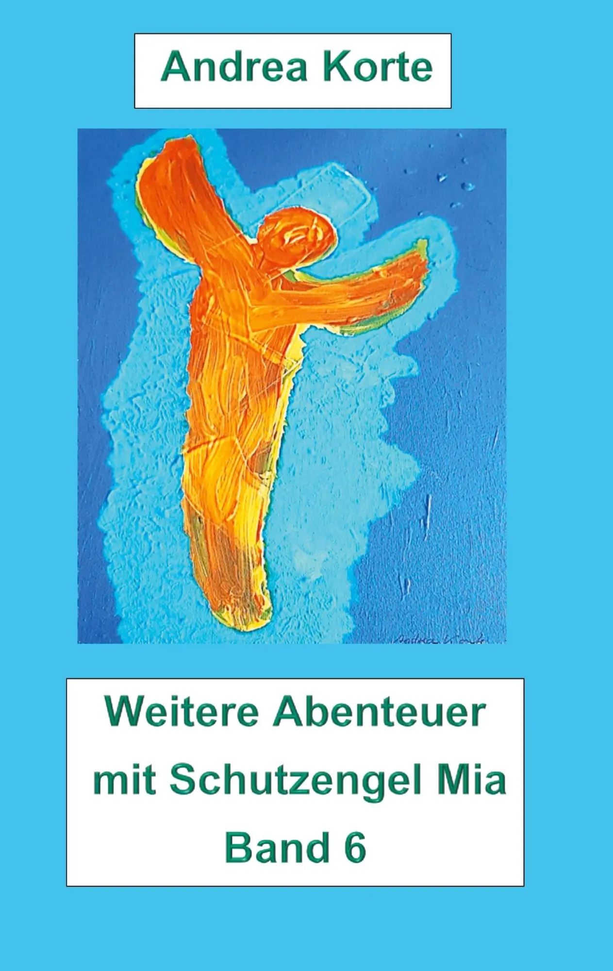 Weitere Abenteuer mit Schutzengel Mia: Band 6