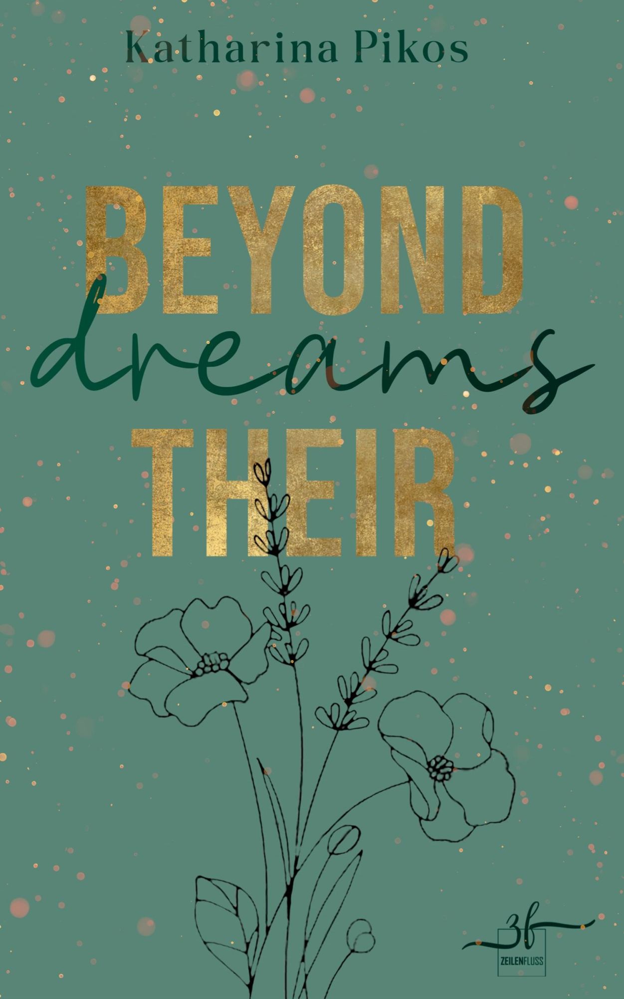 Cover: 9783967143942 | Beyond their Dreams | Katharina Pikos | Taschenbuch | 328 S. | Deutsch