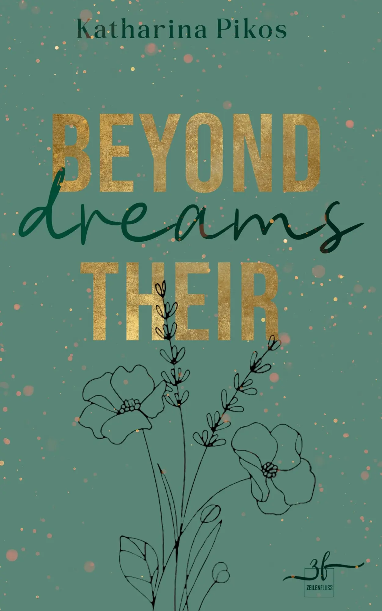 Cover: 9783967143942 | Beyond their Dreams | Katharina Pikos | Taschenbuch | 328 S. | Deutsch