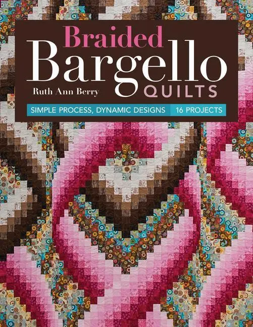 Cover: 9781617454042 | Braided Bargello Quilts | Ruth Ann Berry | Taschenbuch | Englisch
