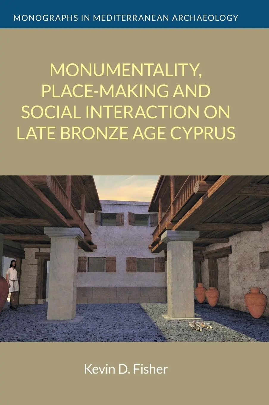Cover: 9781845534042 | Monumentality, Place-making and Social Interaction on Late Bronze...