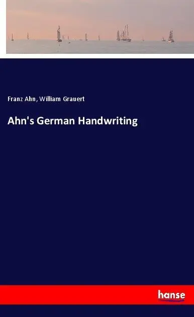 Cover: 9783337604042 | Ahn's German Handwriting | Franz Ahn (u. a.) | Taschenbuch | 76 S.