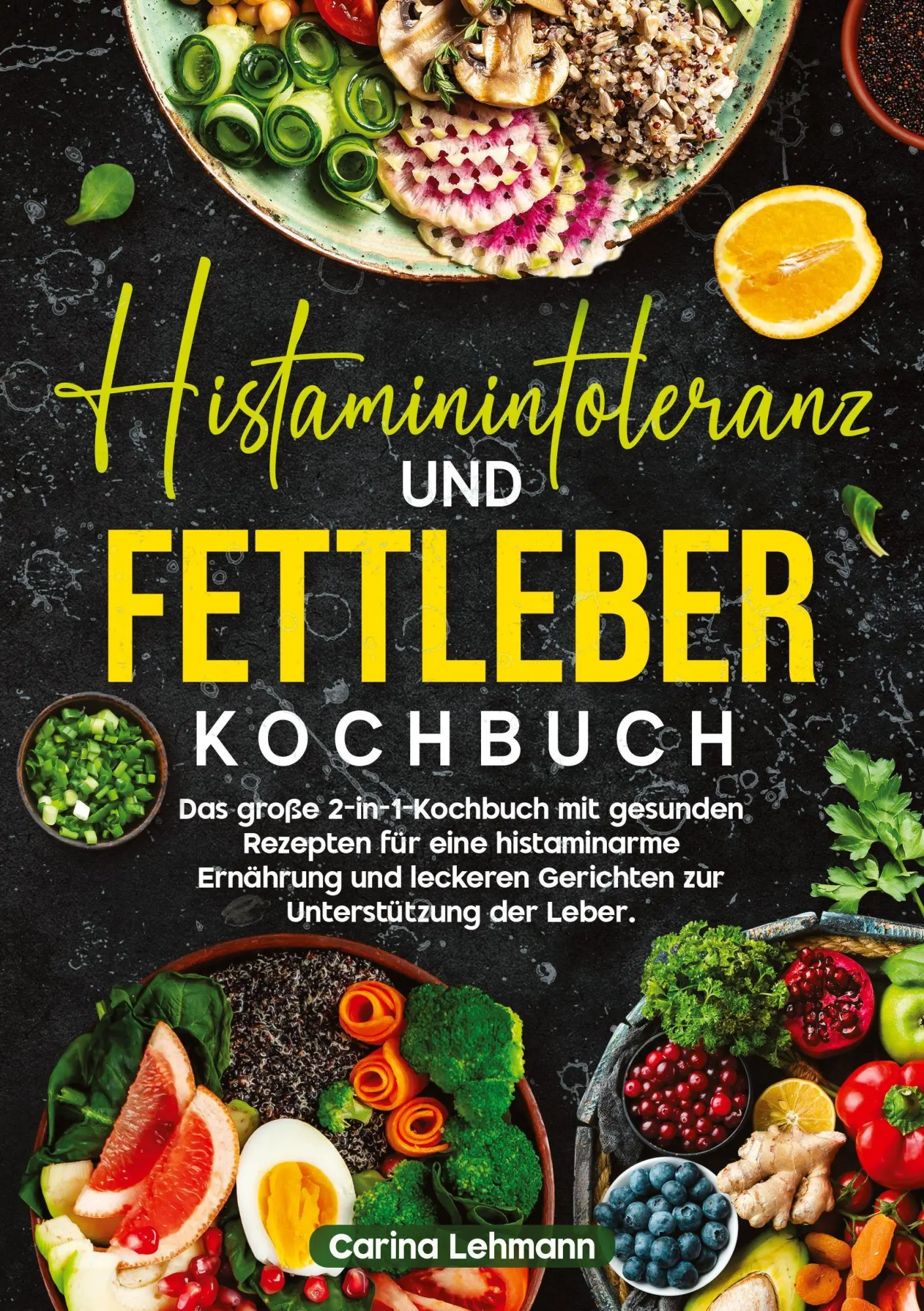 Cover: 9783384684042 | Histaminintoleranz und Fettleber Kochbuch | Carina Lehmann | Buch