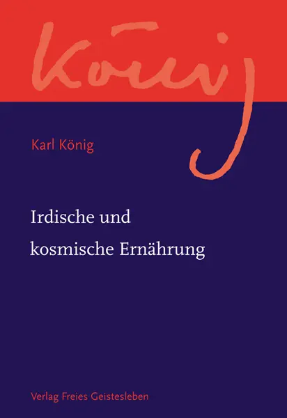 Cover: 9783772524042 | Irdische und kosmische Ernährung | Karl König | Buch | 411 S. | 2011