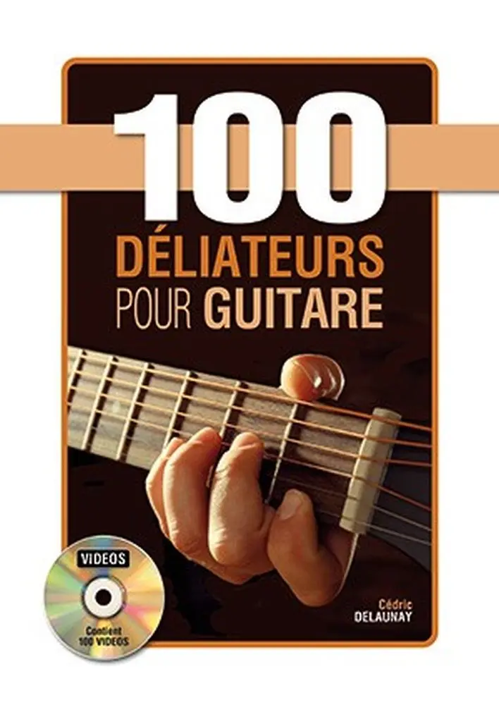 Cover: 3555111004142 | Cedric Delaunay, 100 déliateurs pour guitare Gitarre Buch + DVD