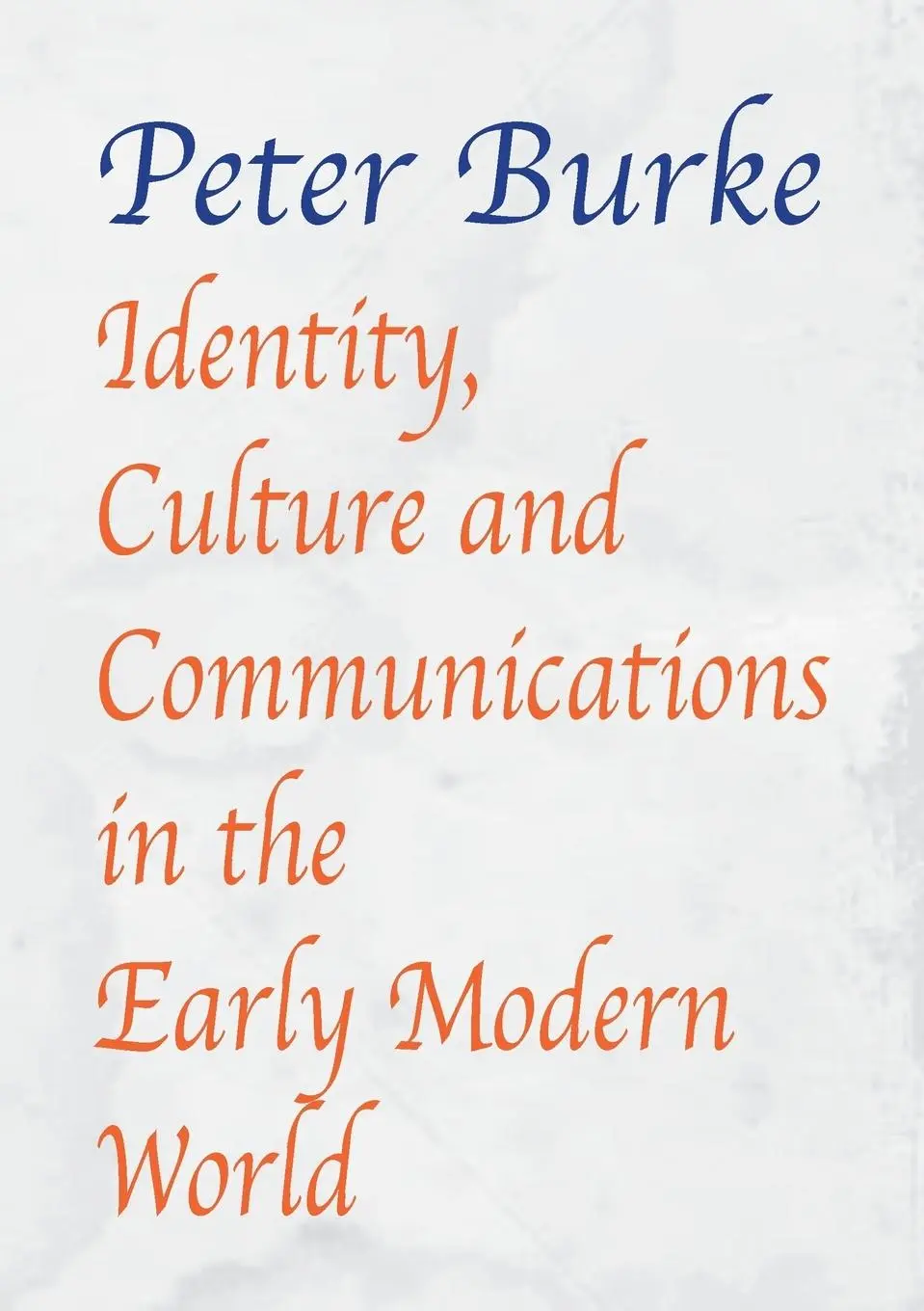 Cover: 9781912224142 | Identity, Culture &amp; Communications in the Early Modern World | Burke