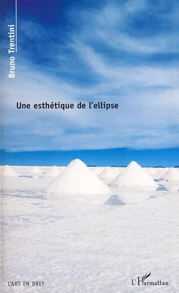 Cover: 9782296044142 | Une esthétique de l'ellipse | Un art sans espace ni temps | Trentini