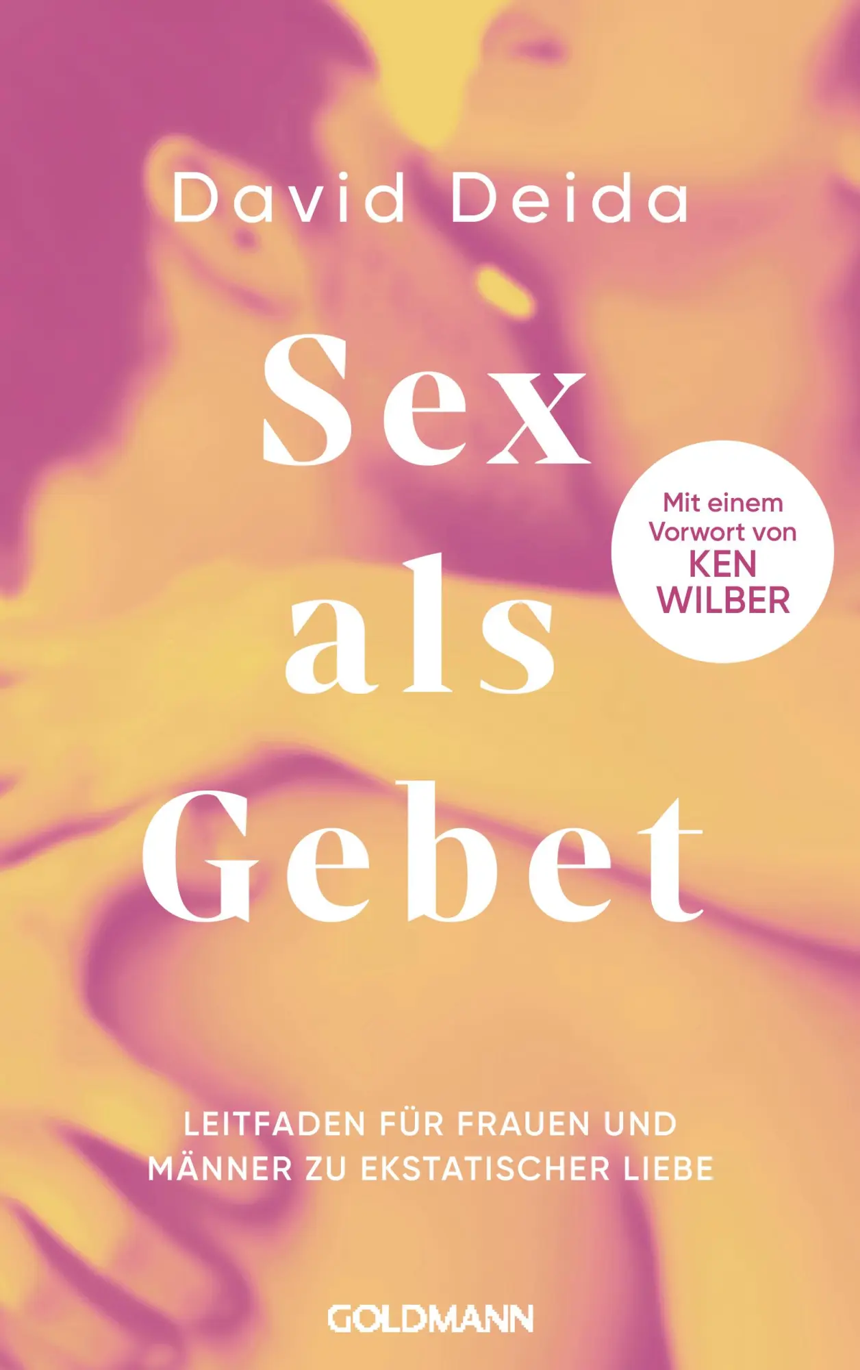 Cover: 9783442224142 | Sex als Gebet | David Deida | Taschenbuch | 304 S. | Deutsch | 2025