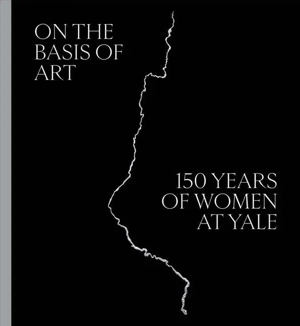 Cover: 9780300254242 | On the Basis of Art | 150 Years of Women at Yale | Hodermarsky | Buch