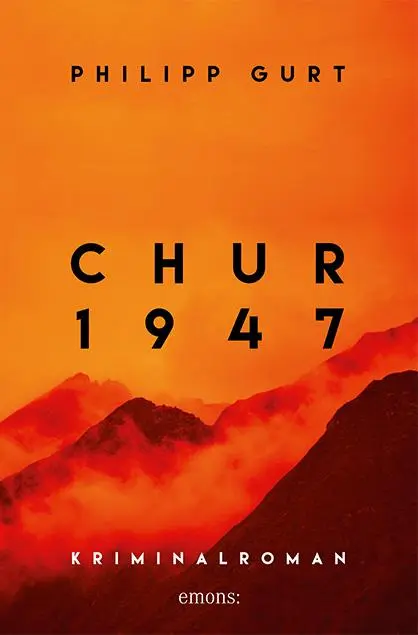 Cover: 9783740824242 | Chur 1947 (orange) | Kriminalroman | Philipp Gurt | Taschenbuch | 2024