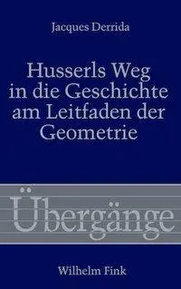 Cover: 9783770524242 | Husserls Weg in die Geschichte am Leitfaden der Geometrie | Derrida