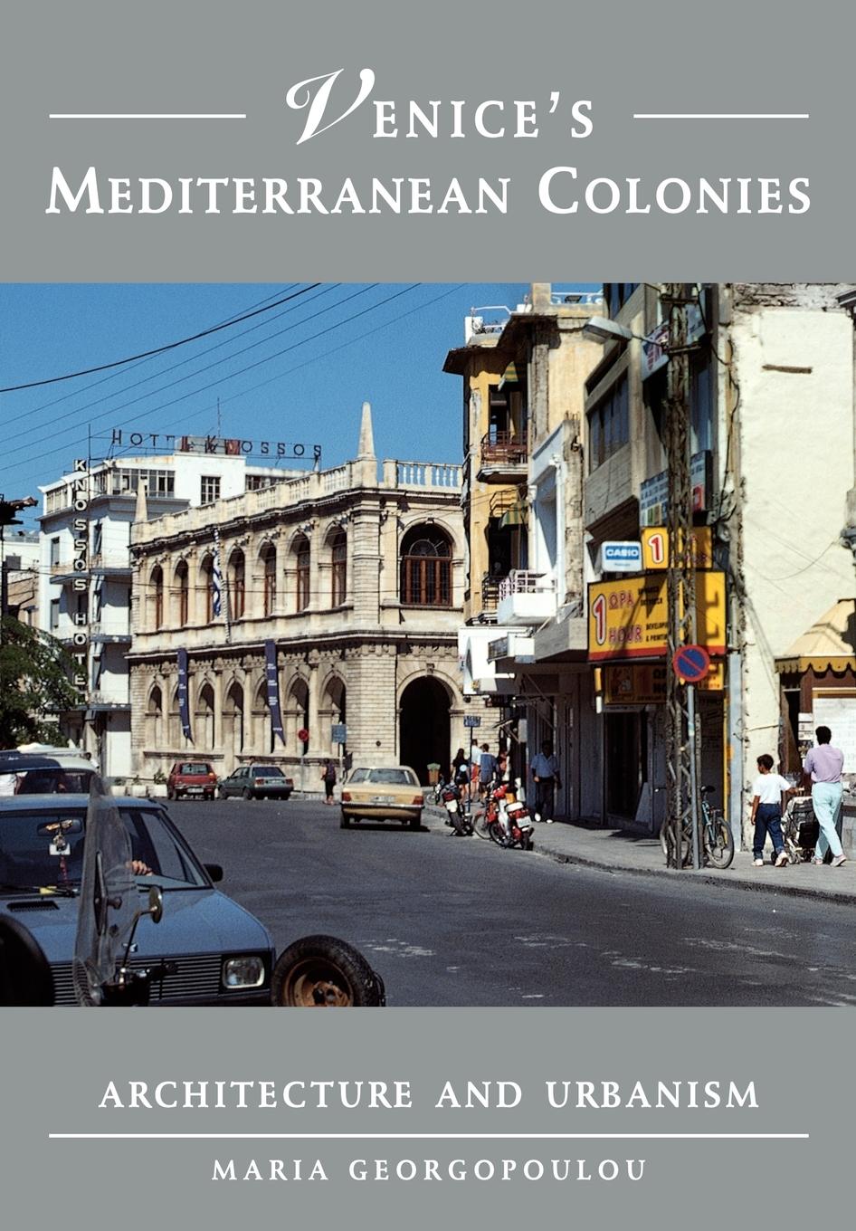 Venice's Mediterranean Colonies  Architecture and Urbanism  Maria Georgopoulou  Taschenbuch  Paperback  Englisch  2010  Cambridge University Press  EAN 9780521184342 - Georgopoulou, Maria