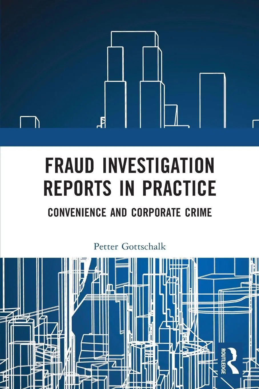 Cover: 9781032304342 | Fraud Investigation Reports in Practice | Petter Gottschalk | Buch