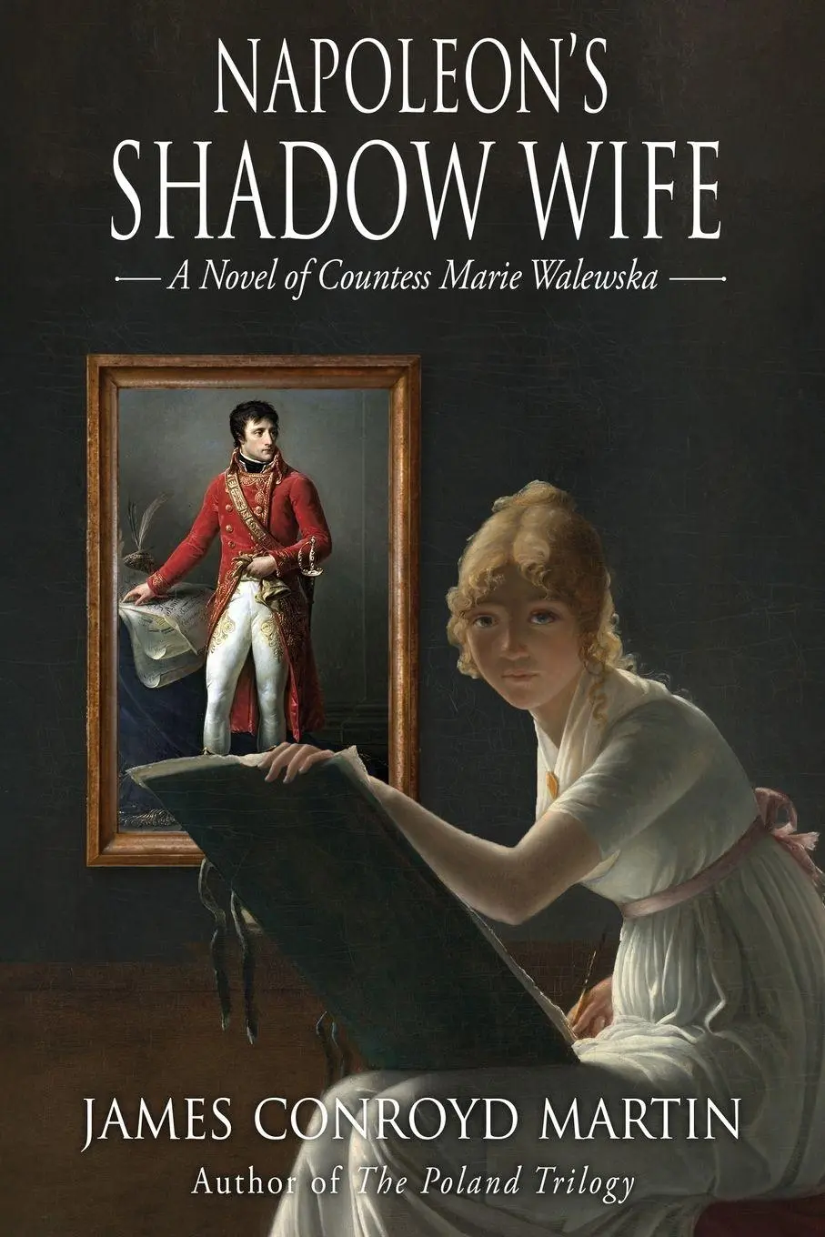 Cover: 9781734004342 | Napoleon's Shadow Wife | A Novel of Countess Marie Walewska | Martin