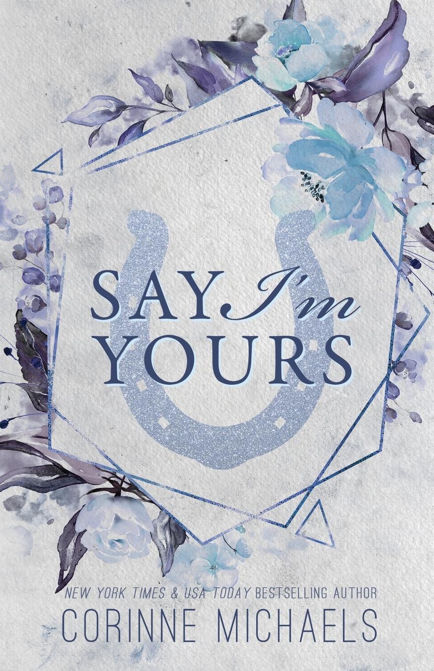 Cover: 9781942834342 | Say I'm Yours - Special Edition | Corinne Michaels | Taschenbuch