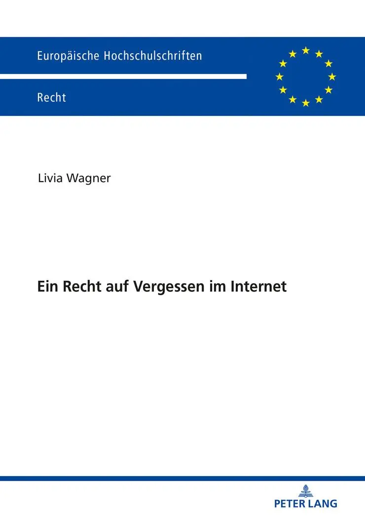 Cover: 9783631774342 | Ein Recht auf Vergessen im Internet | Livia Wagner | Taschenbuch