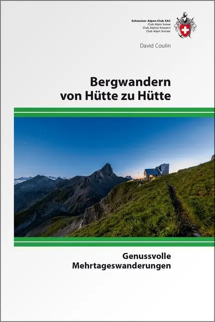 Cover: 9783859024342 | Bergwandern von Hütte zu Hütte | Genussvolle Mehrtageswanderungen