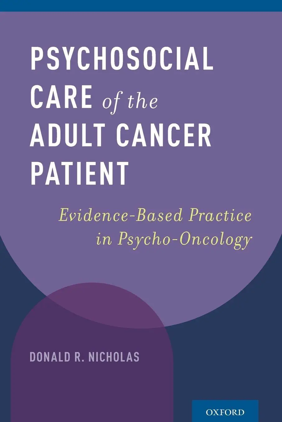 Cover: 9780199744442 | Psychosocial Care of the Adult Cancer Patient | Donald R Nicholas