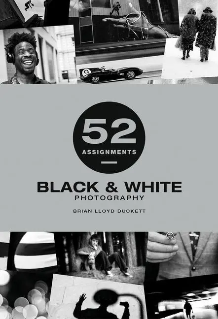 Cover: 9781781454442 | 52 Assignments: Black &amp; White Photography | Brian Lloyd-Duckett | Buch